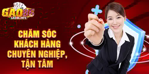 Chăm sóc khách hàng chuyên nghiệp, tận tâm