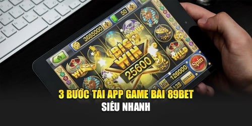 3-buoc-tai-app-game-bai-89bet-sieu-nhanh-4FUowMez9m.webp