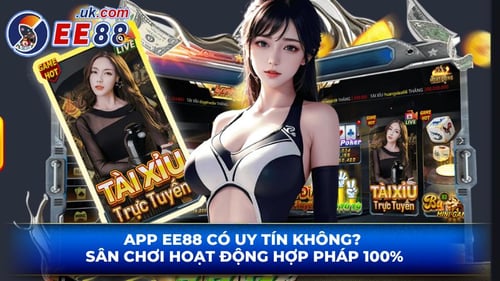 app-ee88-co-uy-tin-khong-san-choi-hoat-dong-hop-phap-100-XPIiWJIe9t.jpg