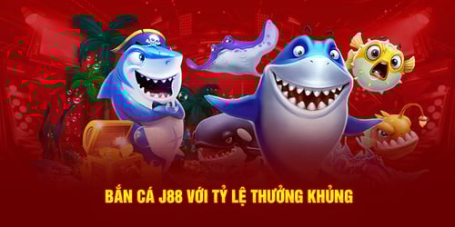 ban-ca-j88-voi-ty-le-thuong-khung-UsA0Mevy1p.jpg