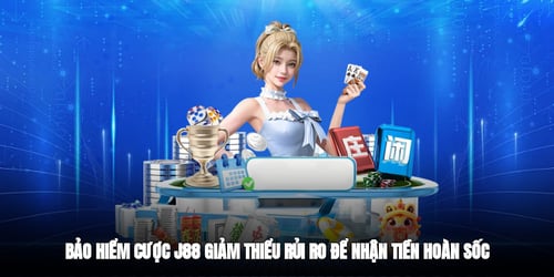 bao-hiem-cuoc-j88-giam-thieu-rui-ro-de-nhan-tien-hoan-soc-ozWj0yskoA.jpg