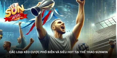 cac-loai-keo-cuoc-pho-bien-va-sieu-hot-tai-the-thao-sunwin-ZwK2B8KbbS.jpg