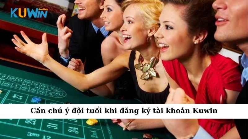 can-chu-y-doi-tuoi-khi-dang-ky-tai-khoan-kuwin-BJPWWm3tpl.jpg