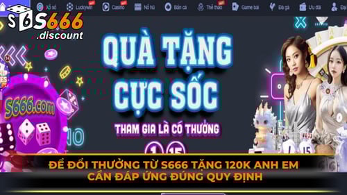 de-doi-thuong-tu-s666-tang-120k-anh-em-can-dap-ung-dung-quy-dinh-8GnGIMWgLM.jpg