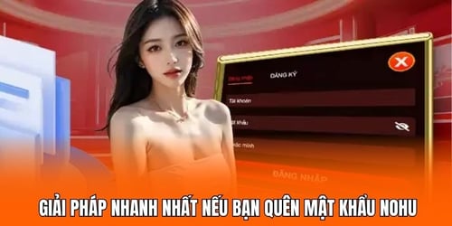 giai-phap-nhanh-nhat-neu-ban-quen-mat-khau-nohu-C_77ysd4np.jpg