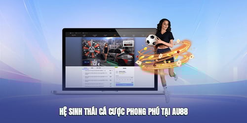 he-sinh-thai-ca-cuoc-phong-phu-tai-au88-2-7Q34L0CDjX.jpg