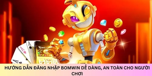 huong-dan-dang-nhap-bomwin-VRnBNJY29m.jpg