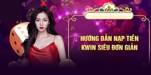 huong-dan-nap-tien-kwin-lKlJLkvQKj.jpg