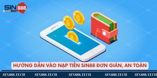 huong-dan-vao-nap-tien-sin88-don-gian-an-toan-soV2xSIQn7.jpg