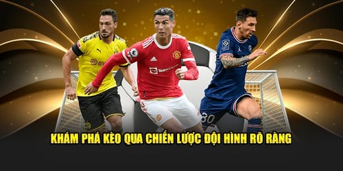 Khám phá kèo qua chiến lược đội hình rõ ràng 