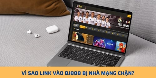 link-vao-bj888-khi-bi-nha-mang-chan-1-eWnE8MYHhu.jpg