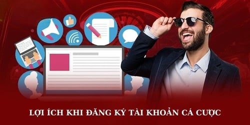 loi-ich-khi-dang-ky-tai-khoan-ca-cuoc-jiOsPi8pvj.jpg