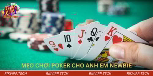 meo-choi-poker-cho-anh-em-newbie-F3Gkcr2Bv7.jpg