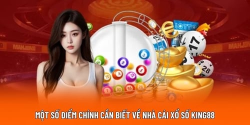 mot-so-diem-chinh-can-biet-ve-nha-cai-xo-so-king88-nmlxHyFC-M.jpg