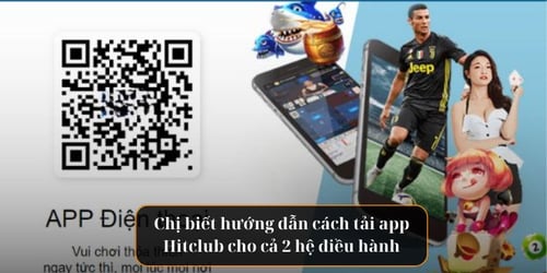 Chi tiết hướng dẫn cách tải app Hitclub cho cả 2 hệ điều hành