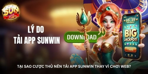 tai-sao-cuoc-thu-nen-tai-app-sunwin-thay-vi-choi-web-w_Z59imF_u.jpg