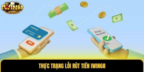 thuc-trang-loi-rut-tien-iwin68-U8MnEPPIcV.jpg