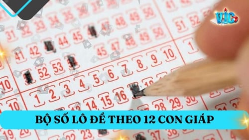 Mỗi con giáp tương ứng với bộ số lô đề riêng