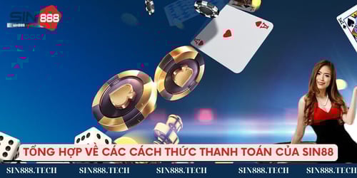 tong-hop-ve-cac-cach-thuc-thanh-toan-cua-sin88-IIJed9kFcH.jpg