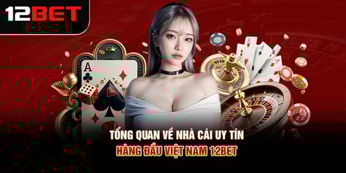 tong-quan-12bet-Gz4yRM8Y-b.jpg