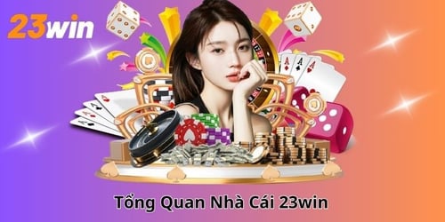 tong-quan-nha-cai-23win-tM3ClFZdb_.jpg