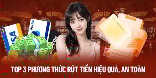 top-3-phuong-thuc-rut-tien-hieu-qua-an-toan-bac-nhat-NJcDr9H77P.jpg
